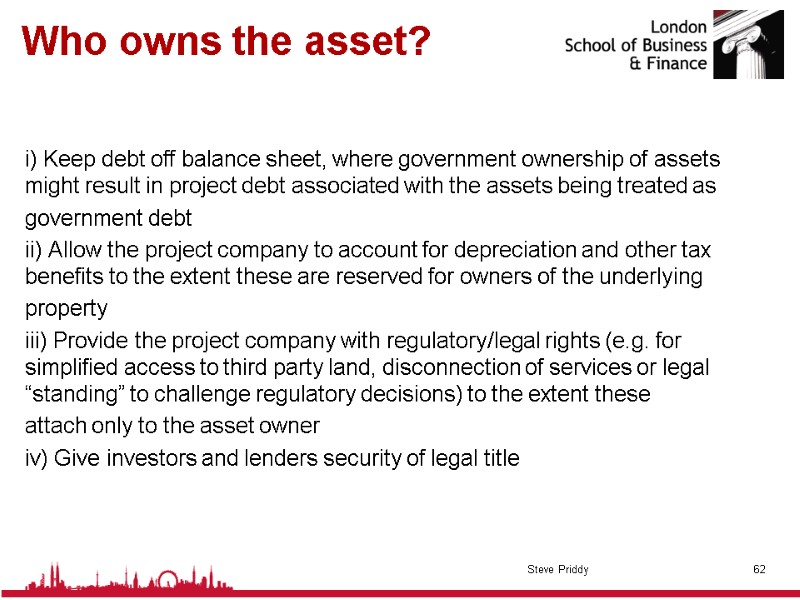 Who owns the asset?  i) Keep debt off balance sheet, where government ownership